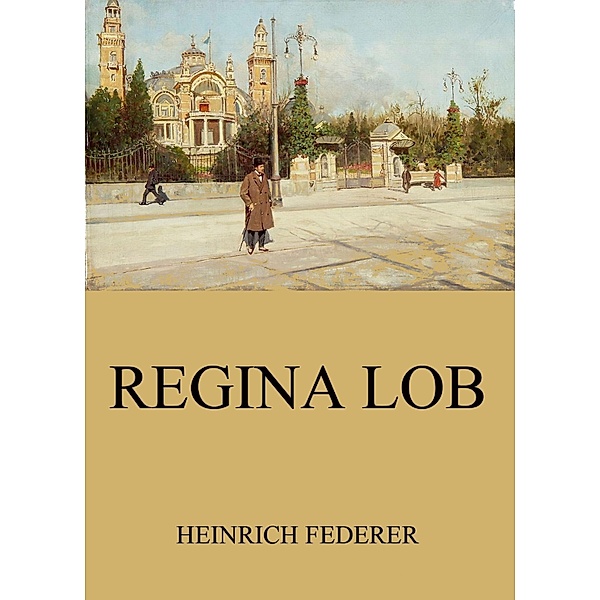 Regina Lob, Heinrich Federer