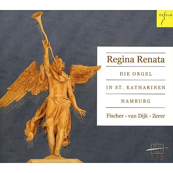 Regina Renata.Die Orgel In St.Katharinen, Pieter Van Dijk, Andreas Fischer, Wolfgang Zerer