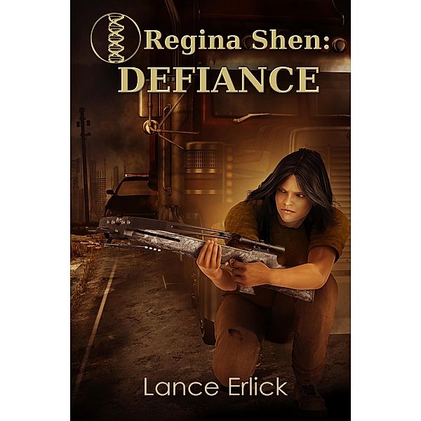 Regina Shen: Defiance / Regina Shen, Lance Erlick