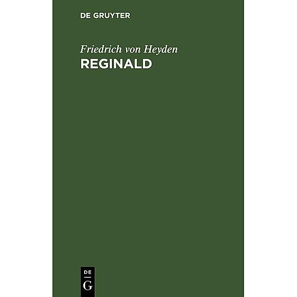 Reginald, Friedrich von Heyden