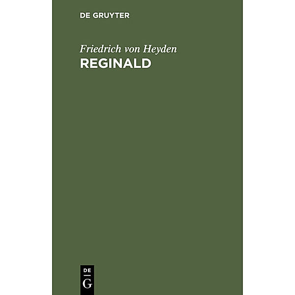 Reginald, Friedrich von Heyden