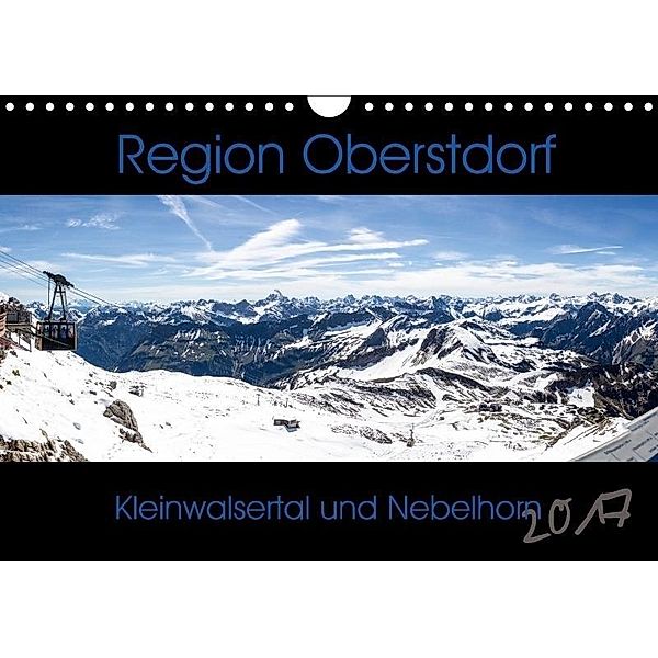 Region Oberstdorf - Kleinwalsertal und Nebelhorn (Wandkalender 2017 DIN A4 quer), Horst Eisele