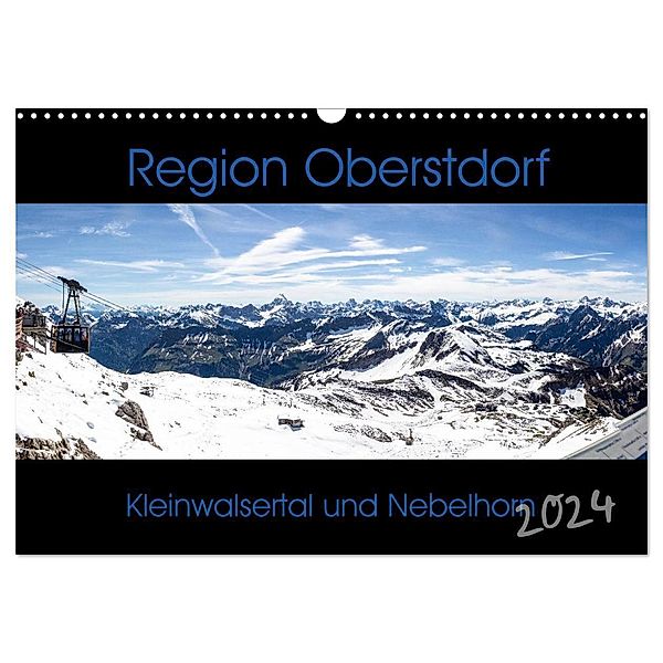Region Oberstdorf - Kleinwalsertal und Nebelhorn (Wandkalender 2024 DIN A3 quer), CALVENDO Monatskalender, Horst Eisele