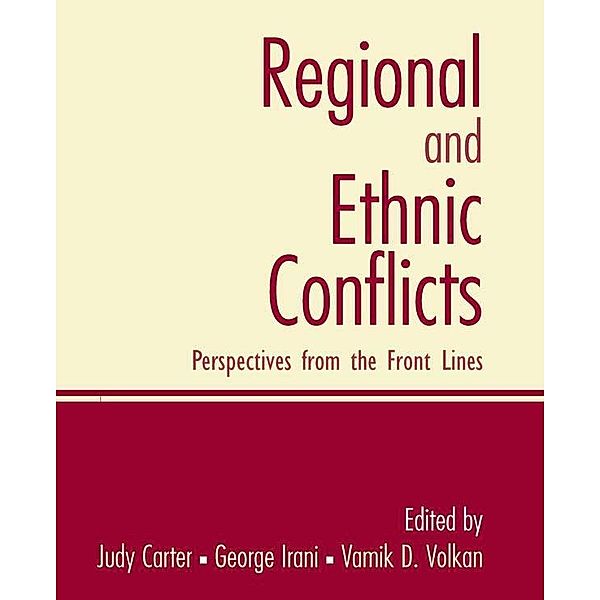 Regional and Ethnic Conflicts, Judy Carter, George Irani, Vamik D Volkan