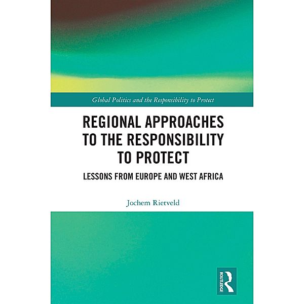 Regional Approaches to the Responsibility to Protect, Jochem Rietveld