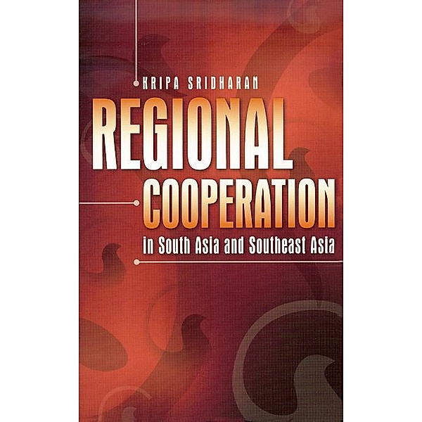 Regional Cooperation in South Asia and Southeast Asia, Kripa Sridharan