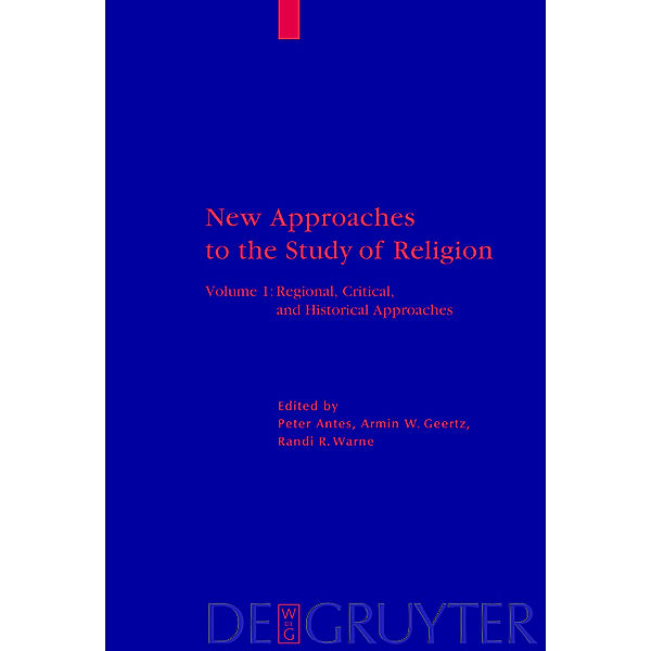Regional, Critical, and Historical Approaches / Religion and Reason Bd.42
