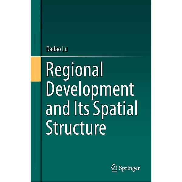 Regional Development and Its Spatial Structure, Dadao Lu