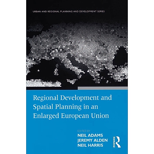 Regional Development and Spatial Planning in an Enlarged European Union, Neil Adams