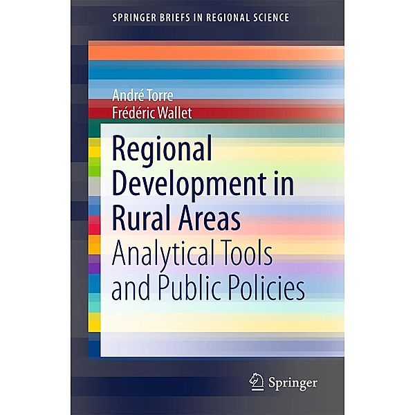 Regional Development in Rural Areas / SpringerBriefs in Regional Science, André Torre, Frédéric Wallet