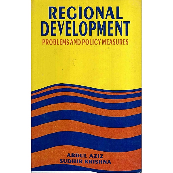 Regional Development: Problems and Policy Measures, Abdul Aziz, Sudhir Krishna