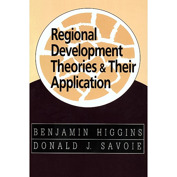 Regional Development Theories and Their Application, Benjamin Higgins