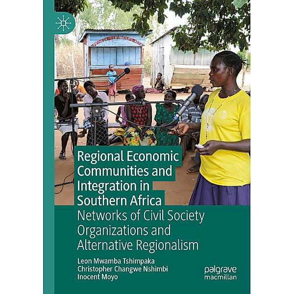 Regional Economic Communities and Integration in Southern Africa, Leon Mwamba Tshimpaka, Christopher Changwe Nshimbi, Inocent Moyo