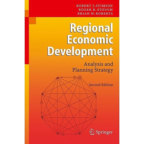 Regional Economic Development, Robert J. Stimson, Roger R. Stough, Brian H. Roberts