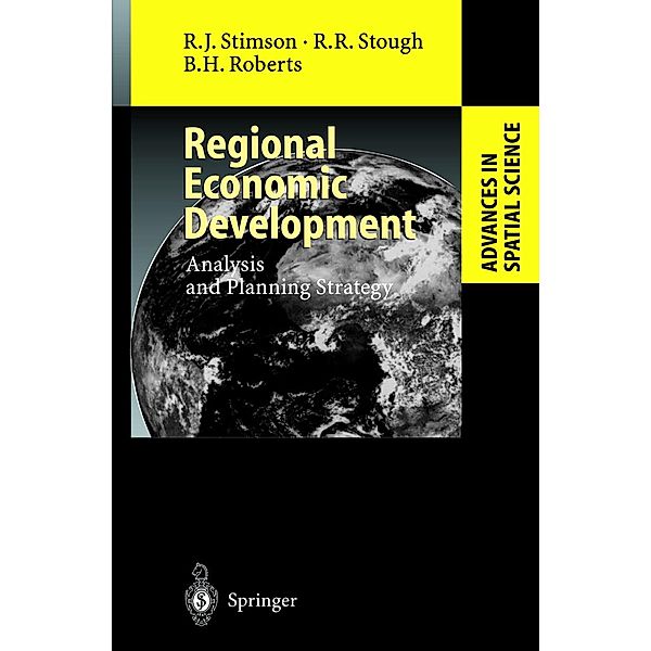 Regional Economic Development / Advances in Spatial Science, Robert J. Stimson, Roger R. Stough, Brian H. Roberts