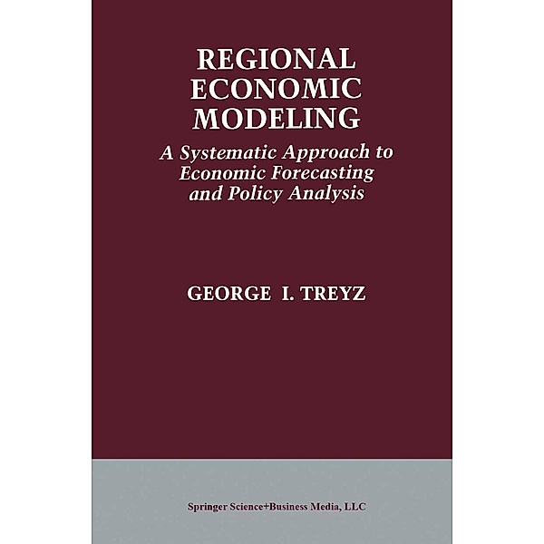 Regional Economic Modeling: A Systematic Approach to Economic Forecasting and Policy Analysis, G. I. Treyz
