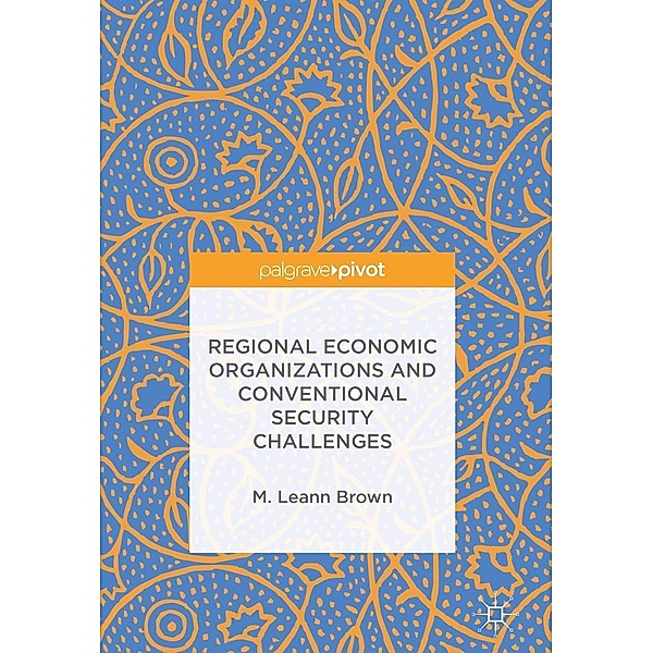 Regional Economic Organizations and Conventional Security Challenges / Psychology and Our Planet, M. Leann Brown