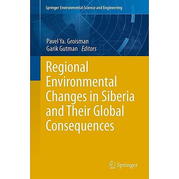 Regional Environmental Changes in Siberia and Their Global Consequences / Springer Environmental Science and Engineering