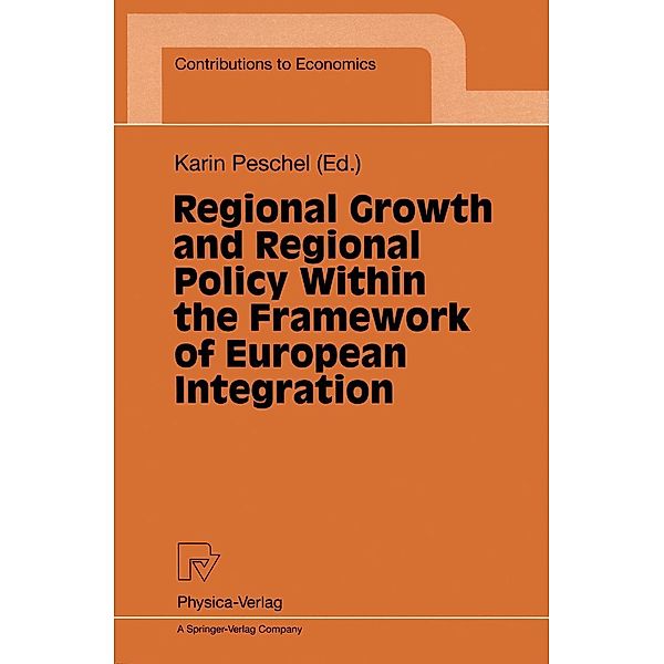 Regional Growth and Regional Policy Within the Framework of European Integration / Contributions to Economics