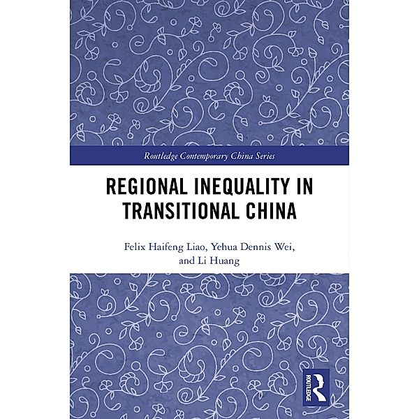 Regional Inequality in Transitional China, Felix Haifeng Liao, Yehua Dennis Wei, Li Huang