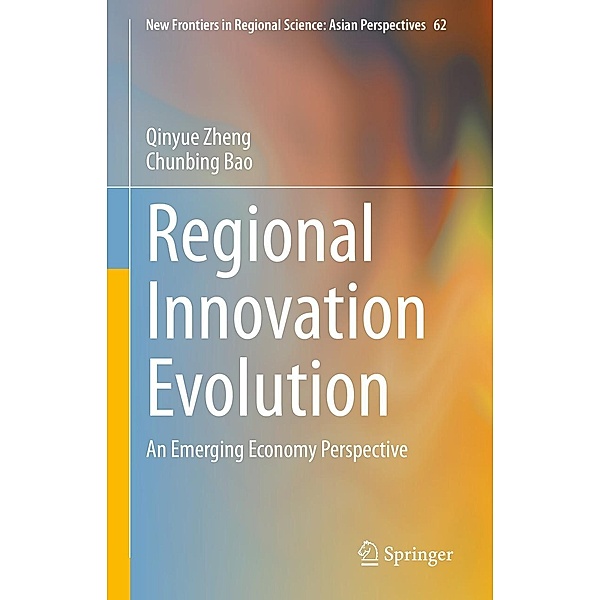 Regional Innovation Evolution / New Frontiers in Regional Science: Asian Perspectives Bd.62, Qinyue Zheng, Chunbing Bao