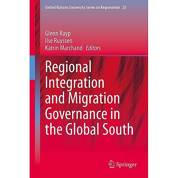 Regional Integration and Migration Governance in the Global South / United Nations University Series on Regionalism Bd.20