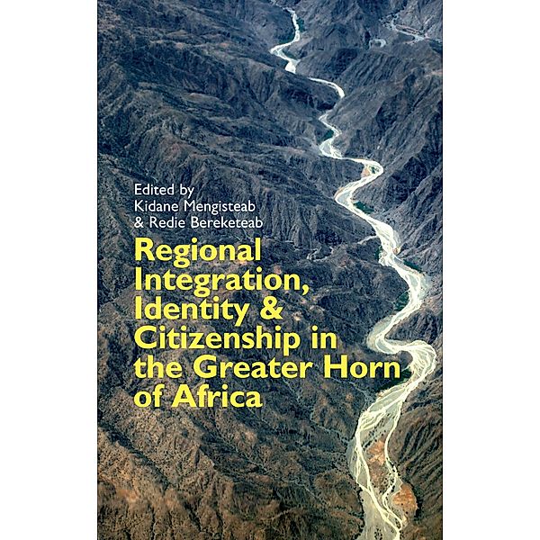 Regional Integration, Identity and Citizenship in the Greater Horn of Africa / Eastern Africa Series Bd.15