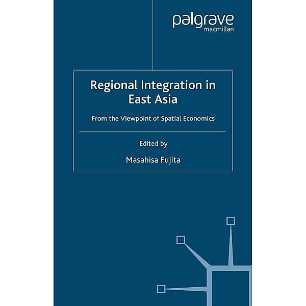 Regional Integration in East Asia / IDE-JETRO Series, Masahisa Fujita