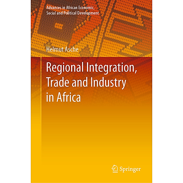 Regional Integration, Trade and Industry in Africa, Helmut Asche