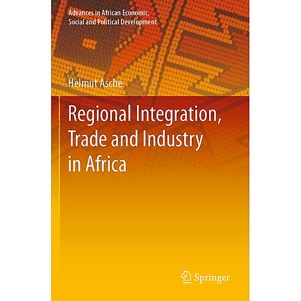 Regional Integration, Trade and Industry in Africa, Helmut Asche