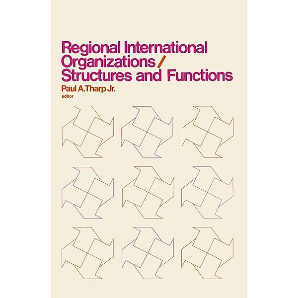 Regional International Organizations / Structures and Functions, Paul A. Tharp