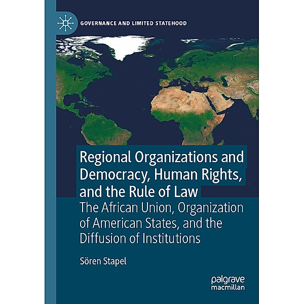 Regional Organizations and Democracy, Human Rights, and the Rule of Law, Sören Stapel