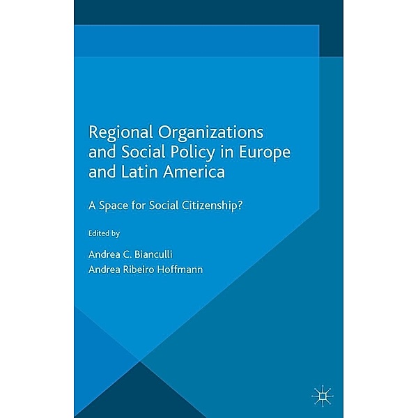Regional Organizations and Social Policy in Europe and Latin America / Development, Justice and Citizenship