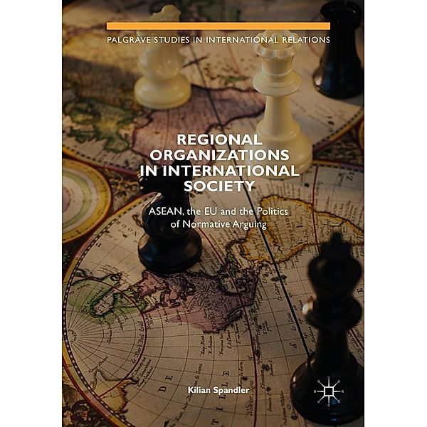 Regional Organizations in International Society / Palgrave Studies in International Relations, Kilian Spandler