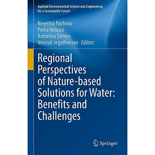Regional Perspectives of Nature-based Solutions for Water: Benefits and Challenges / Applied Environmental Science and Engineering for a Sustainable Future