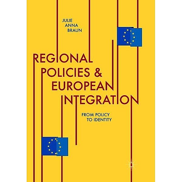 Regional Policies and European Integration, Julie Anna Braun