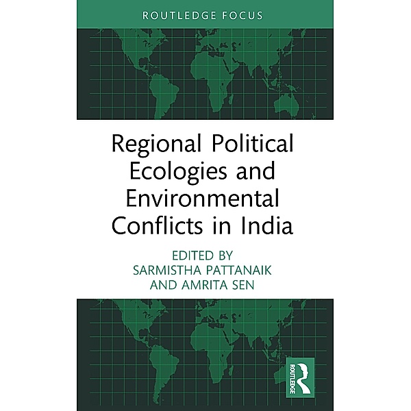 Regional Political Ecologies and Environmental Conflicts in India