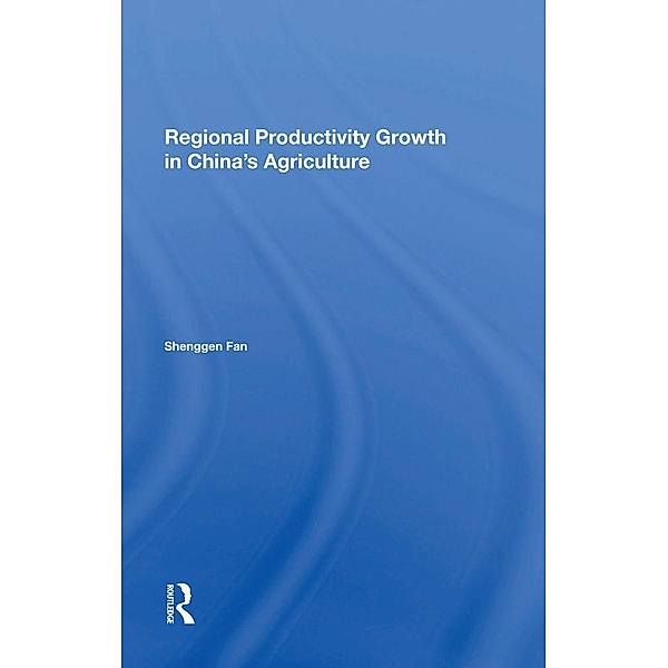 Regional Productivity Growth In China's Agriculture, Shenggen Fan