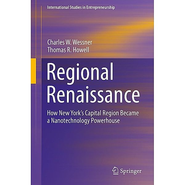 Regional Renaissance / International Studies in Entrepreneurship Bd.42, Charles W. Wessner, Thomas R. Howell