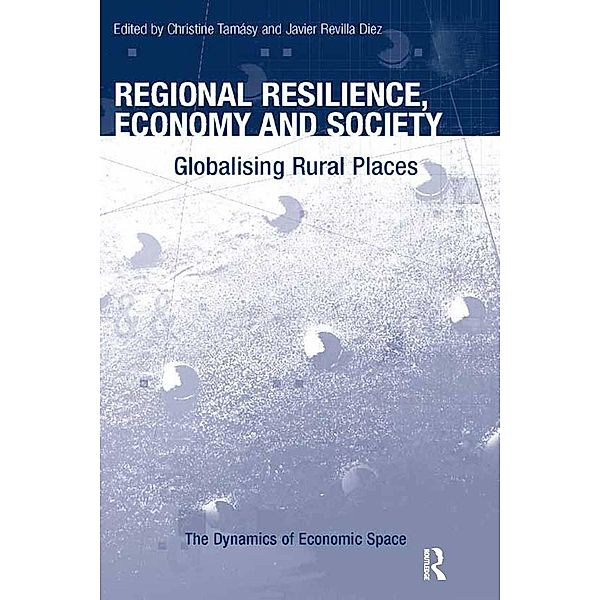 Regional Resilience, Economy and Society, Christine Tamásy, Javier Revilla Diez