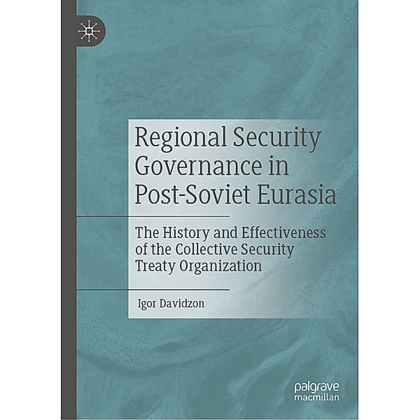 Regional Security Governance in Post-Soviet Eurasia, Igor Davidzon