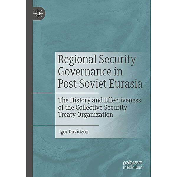 Regional Security Governance in Post-Soviet Eurasia, Igor Davidzon