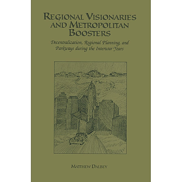 Regional Visionaries and Metropolitan Boosters, Matthew Dalbey