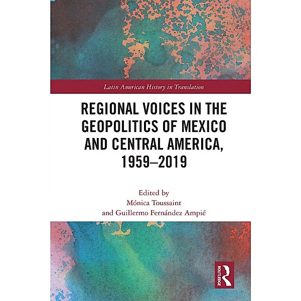 Regional Voices in the Geo-Politics of Mexico and Central America, 1959-2019