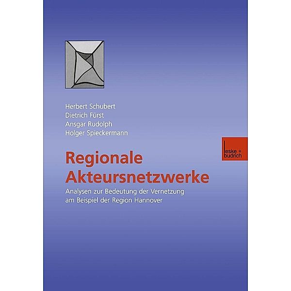 Regionale Akteursnetzwerke, Herbert Schubert, Dietrich Fürst, Ansgar Rudolph, Holger Spieckermann