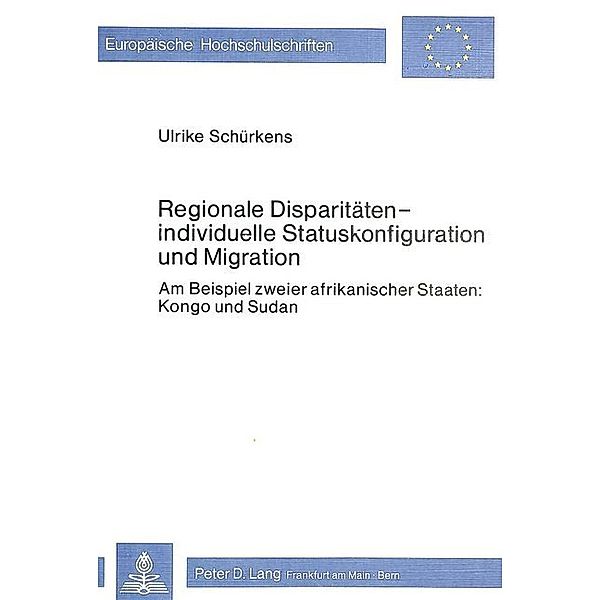 Regionale Disparitäten - individuelle Statuskonfiguration und Migration, Ulrike Schürkens