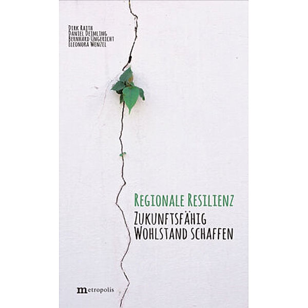 Regionale Resilienz, Dirk Raith, Daniel Deimling, Bernhard Ungericht, Eleonora Wenzel