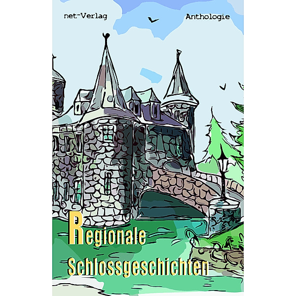 Regionale Schlossgeschichten, Morag McAdams, Matthias Albrecht, Hans-Werner Halbreiter, Katja Jansen, Vanessa Schönhardt, Gerd Henze