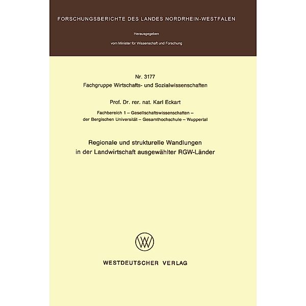 Regionale und strukturelle Wandlungen in der Landwirtschaft ausgewählter RGW-Länder / Forschungsberichte des Landes Nordrhein-Westfalen Bd.3177, Karl Eckart