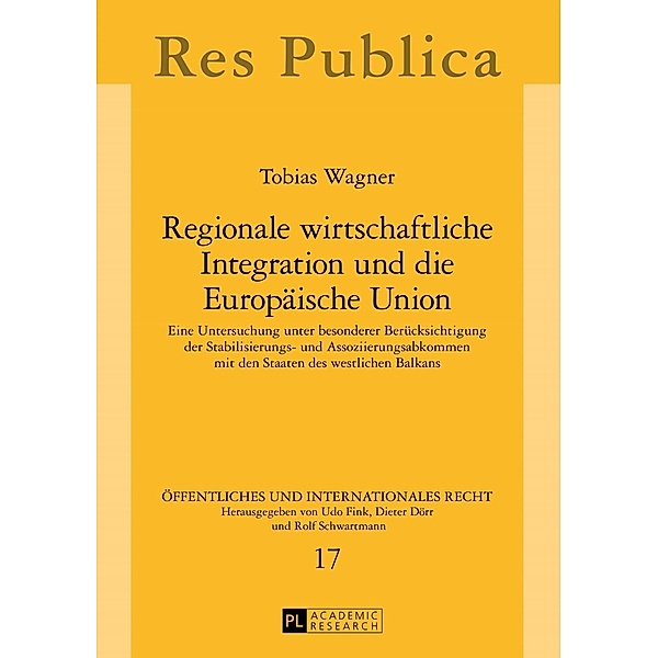 Regionale wirtschaftliche Integration und die Europaeische Union, Tobias Wagner